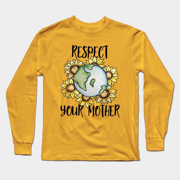 Respect your mother earth day Long Sleeve T-Shirt by bubbsnugg